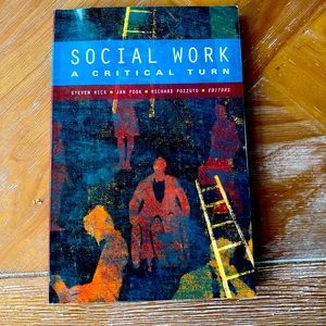 Social Work academic textbook Social Work: A Critical Turn by Steven Hick Et al.